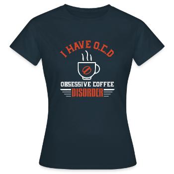 J’AI UN TROUBLE OBSESSIONNEL DU CAFÉ - T-shirt Femme - marine - Devant - AI Model Female 172 dark (172cm)