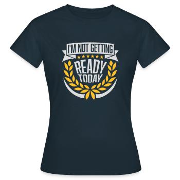 ne pas se préparer aujourd’hui - T-shirt Femme - marine - Devant - AI Model Female 172 dark (172cm)
