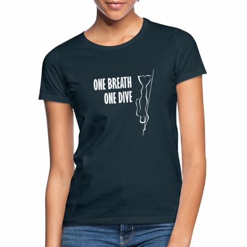 One breath one dive Freediver - Women's T-Shirt