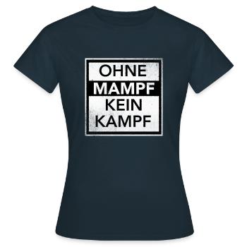 OHNE MAMPF KEIN KAMPF - Frauen T-Shirt - Navy - Vorne - AI Model Female 172 dark (172cm)