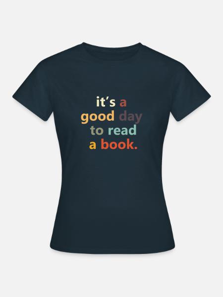 It's A Good Day To Read A Book - Women's T-Shirt - navy