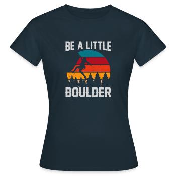 soyez une petite rocher cadeau escalade grimpeuse - T-shirt Femme - marine - Devant - AI Model Female 172 dark (172cm)