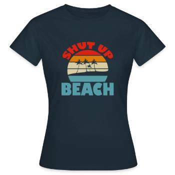 Shut Up Beach - Frauen T-Shirt - Navy - Vorne - AI Model Female 172 dark (172cm)