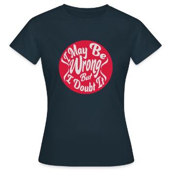 I may be wrong - Women's T-Shirt - navy - Front - AI Model Female 172 dark (172cm)