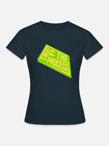 trust the process Zitat - Frauen T-Shirt - Navy