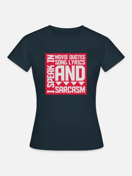 speak lyrics and sarcasm - Frauen T-Shirt - Navy