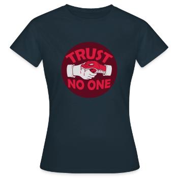 trust no one quote - Women's T-Shirt - navy - Front - AI Model Female 172 dark (172cm)