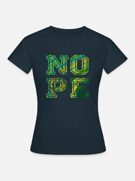 NOPE - sei kein ja-Sager! - Frauen T-Shirt - Navy