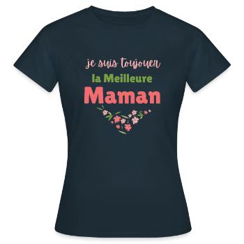 je suis toujouer la Meilleure Maman - T-shirt Femme - marine - Devant - AI Model Female 172 dark (172cm)