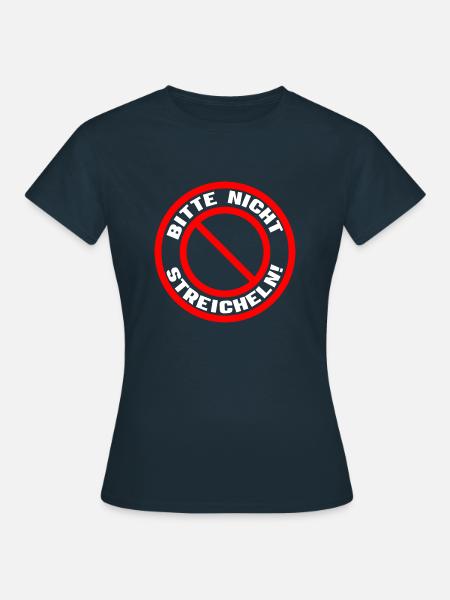 Bitte Nicht Streicheln - Frauen T-Shirt - Navy
