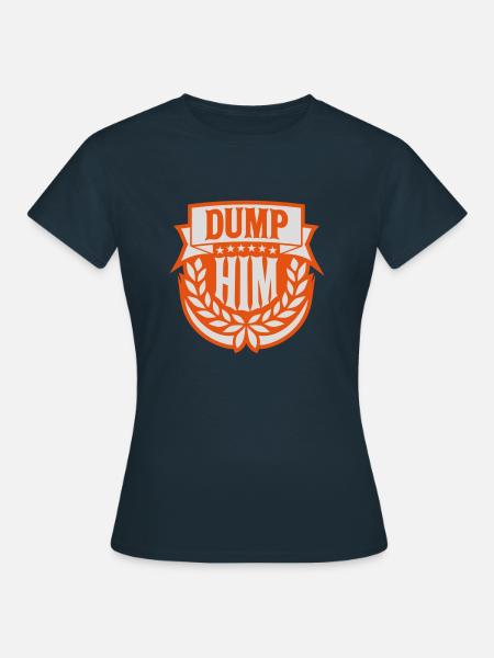 dump him Zitat Logo - Frauen T-Shirt - Navy
