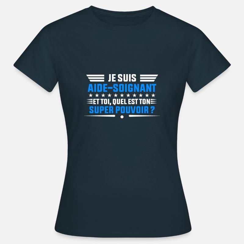 je suis Aide soignant idée cadeau Aide soignant - T-shirt Femme - marine