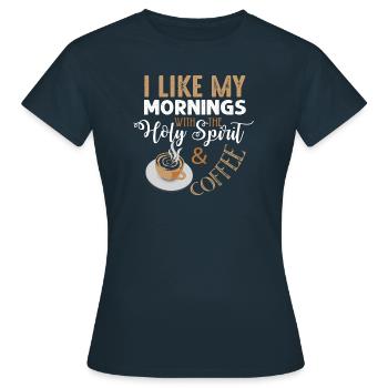 Kaffee am Morgen Heiliger Geist Frieden Ruhe - Frauen T-Shirt - Navy - Vorne - AI Model Female 172 dark (172cm)
