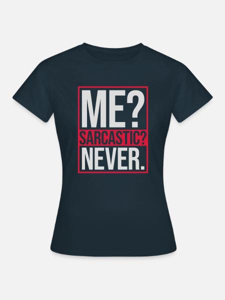 moi sarcastique ne cite jamais - T-shirt Femme - marine