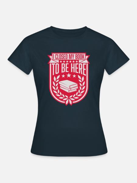 I closed my book - Frauen T-Shirt - Navy