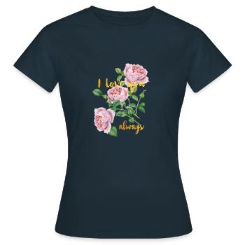 I love you- ALWAYS -Ich liebe dich- immer - Frauen T-Shirt - Navy - Vorne - AI Model Female 172 dark (172cm)