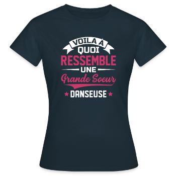 Voila à quoi ressemble grande soeur danseuse - T-shirt Femme - marine - Devant - AI Model Female 172 dark (172cm)