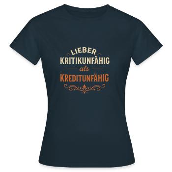 Better incapable of criticism than incapable of crediting - Women's T-Shirt - navy - Front - AI Model Female 172 dark (172cm)