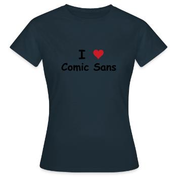 I Heart Comic Sans! - Women's T-Shirt - navy - Front - AI Model Female 172 dark (172cm)