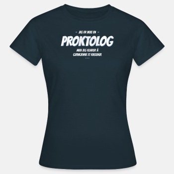 Jeg er ikke en proktolog, men jeg klarer ... - T-skjorte for kvinner