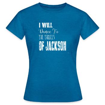 Jackson I Will Dance T Shirt - Women's T-Shirt - antique blue sapphire heather - Front - AI Model Female 172 dark (172cm)