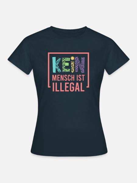 Kein Mensch ist illegal - Frauen T-Shirt - Navy