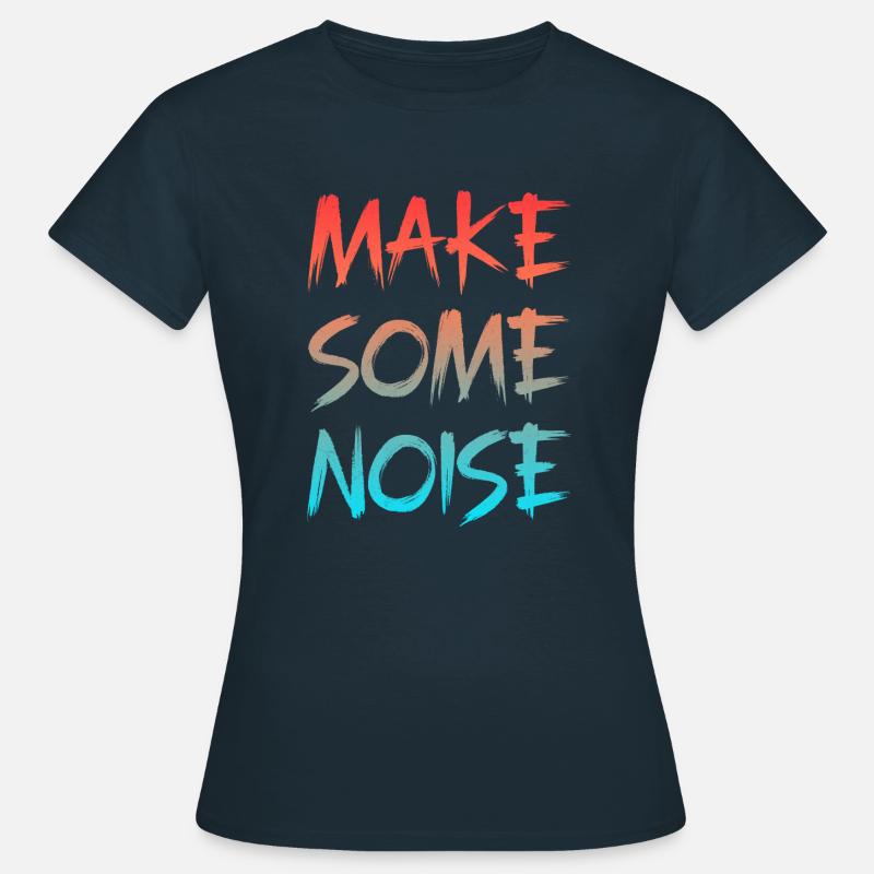 Make Some noise - Women's T-Shirt - navy