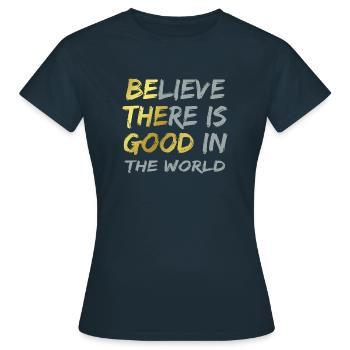 Belive there is good in the world - Women's T-Shirt - navy - Front - AI Model Female 172 dark (172cm)