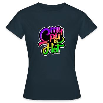 My Cpu is Hot - Women's T-Shirt - navy - Front - AI Model Female 172 dark (172cm)