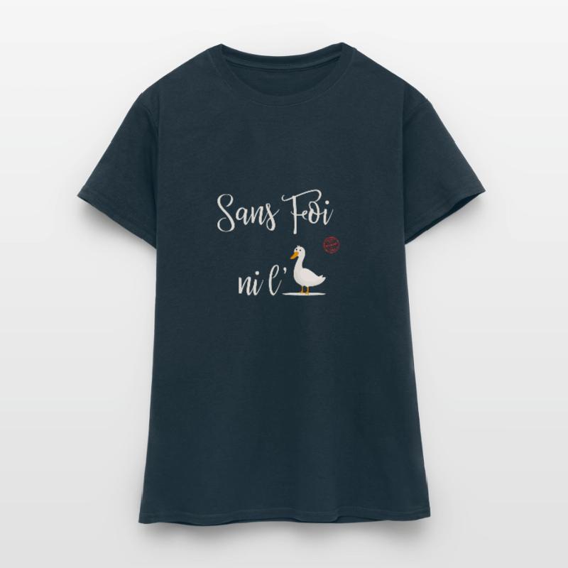 Ohne Glauben oder Gans Frauen T-Shirt