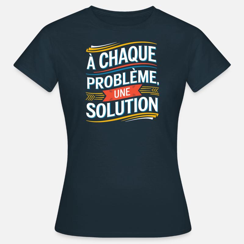 À chaque problème sa solution - T-shirt Femme - marine