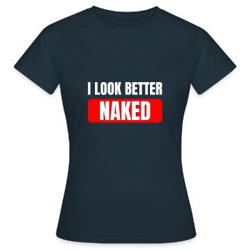 Nu nudiste nudiste disant que je suis mieux nu - T-shirt Femme - marine - Devant - AI Model Female 172 dark (172cm)