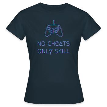 No Cheats Only Skill - Frauen T-Shirt - Navy - Vorne - AI Model Female 172 dark (172cm)