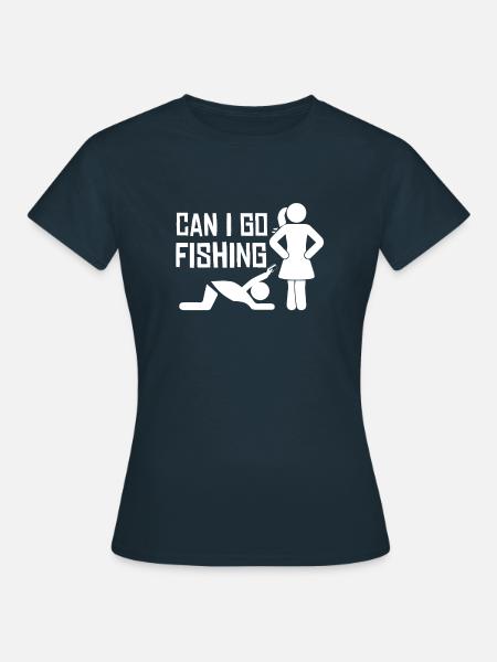 Darf Ich Angeln Gehen - Frauen T-Shirt - Navy