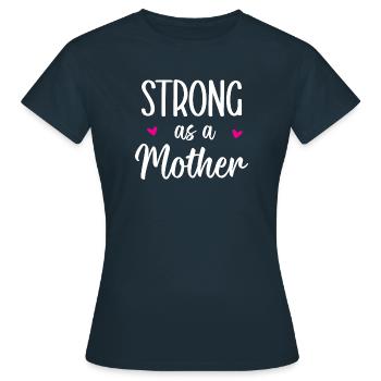 Strong as a Mother - Women's T-Shirt - navy - Front - AI Model Female 172 dark (172cm)