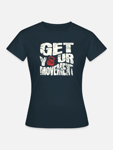 Get your movement - Frauen T-Shirt - Navy