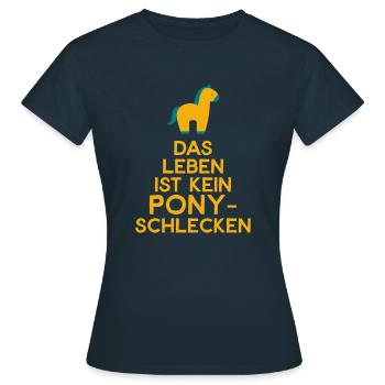 Das Leben ist kein Ponyschlecken - Frauen T-Shirt - Navy - Vorne - AI Model Female 172 dark (172cm)