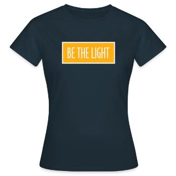 Be The Light Motivational Positivity Saying Logo - Women's T-Shirt - navy - Front - AI Model Female 172 dark (172cm)