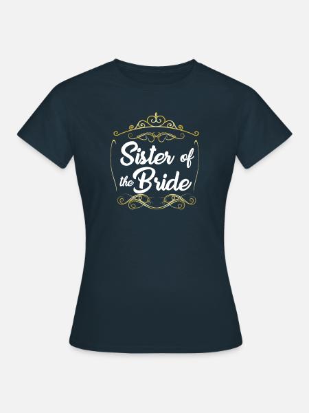 Schwester der Braut - Frauen T-Shirt - Navy