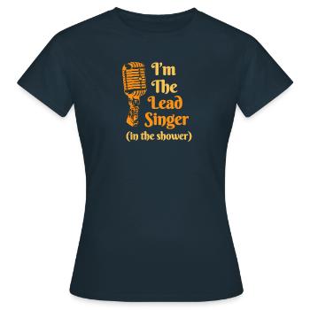 Je suis le chanteur principal dans la douche Chanteurs chanteurs - T-shirt Femme - marine - Devant - AI Model Female 172 dark (172cm)