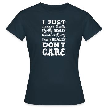 I Really Really Don't Care Sarcasm Humor - Women's T-Shirt - navy - Front - AI Model Female 172 dark (172cm)