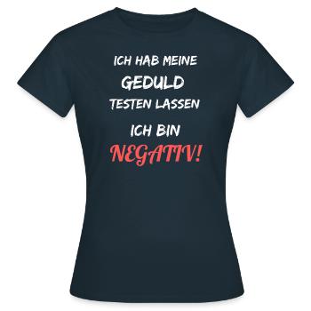 Ich habe meine Geduld testen lassen. Bin negativ. - Frauen T-Shirt - Navy - Vorne - AI Model Female 172 dark (172cm)