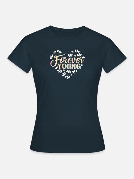 Forever young - Für immer Jung, Herzmotiv - Frauen T-Shirt - Navy