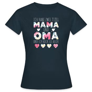 Ich Habe Zwei Titel Mama Und Oma - Frauen T-Shirt - Navy - Vorne - AI Model Female 172 dark (172cm)