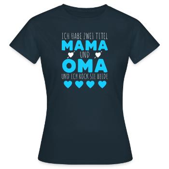 Ich Habe Zwei Titel Mama Und Oma - Frauen T-Shirt - Navy - Vorne - AI Model Female 172 dark (172cm)