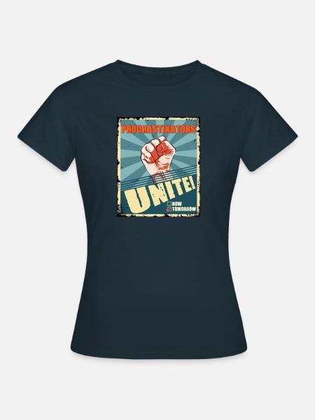 Procrastinators Unite Tomorrow Prokrastination - Frauen T-Shirt - Navy