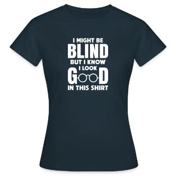 Blind Lustiger Spruch Blindenbrille Geschenk Blind - Frauen T-Shirt - Navy - Vorne - AI Model Female 172 dark (172cm)