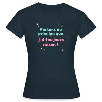 J"ai toujours raison - T-shirt Femme - marine - Devant - AI Model Female 172 dark (172cm)