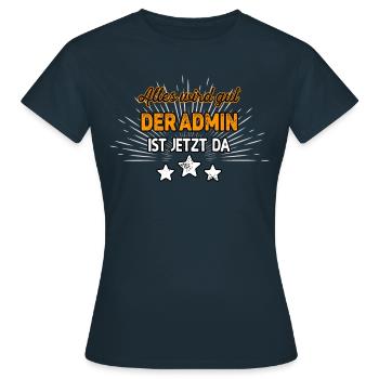 Admin Spruch lustig - Frauen T-Shirt - Navy - Vorne - AI Model Female 172 dark (172cm)