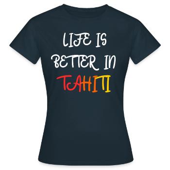DAS LEBEN IST IN TAHITI BESSER - Frauen T-Shirt - Navy - Vorne - AI Model Female 172 dark (172cm)